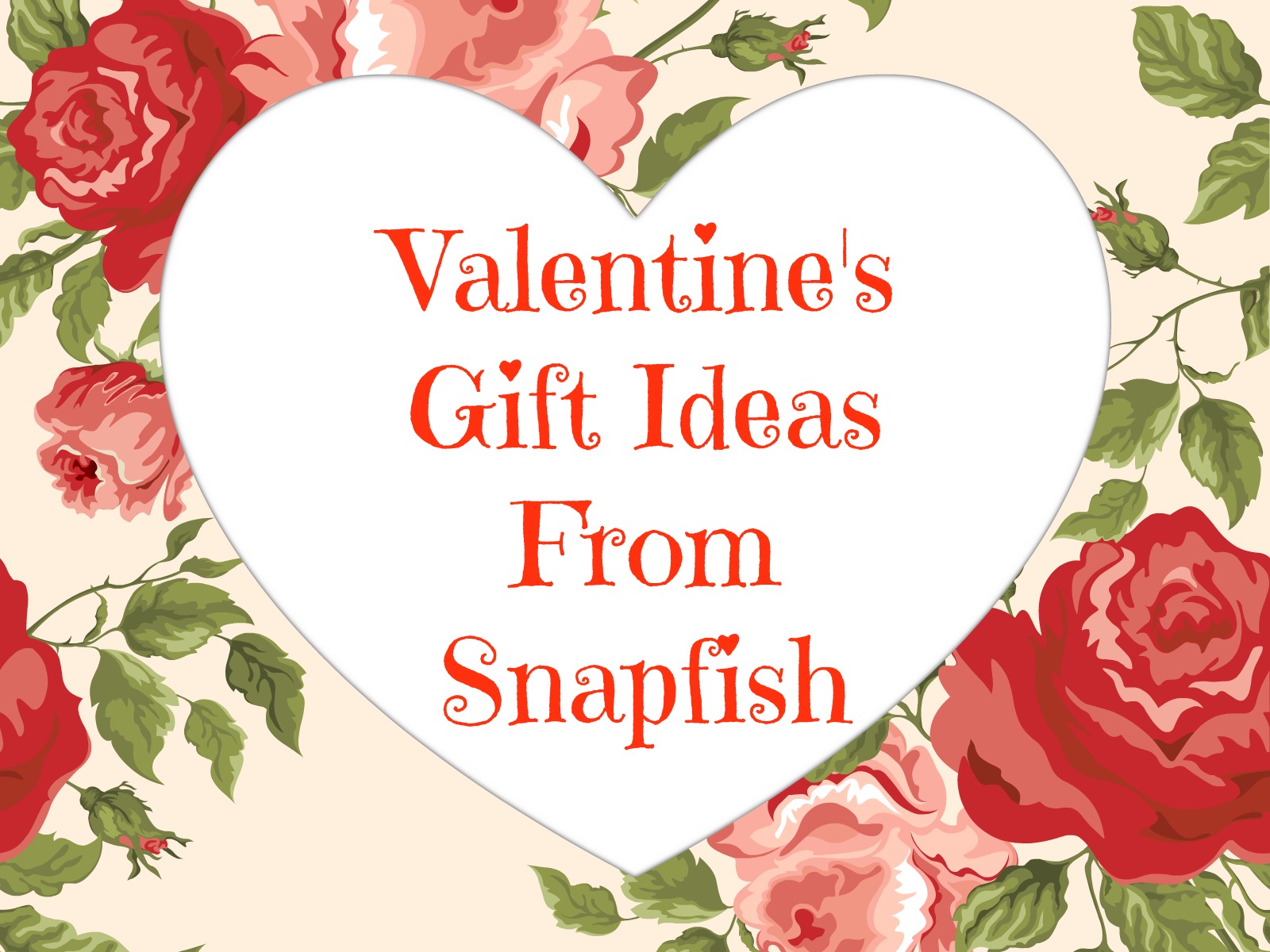 Valentine’s Gift Ideas From Snap Fish