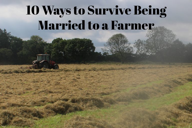 10 Ways to Survive Being Married to a Farmer